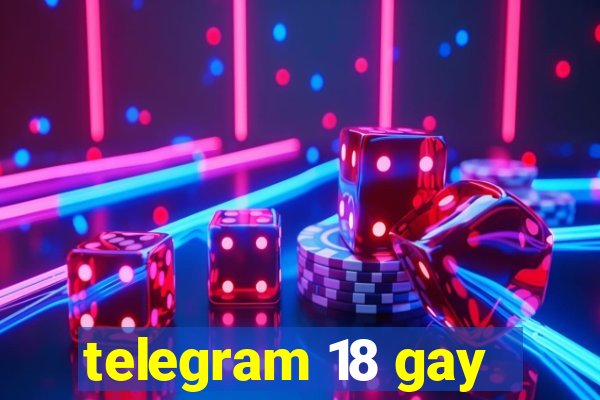 telegram 18 gay